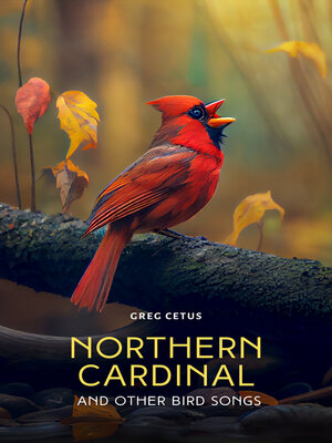 cover image of Northern Cardinal and Other Bird Songs